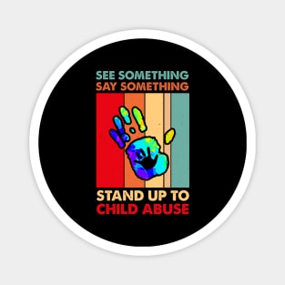See Something Say Something Stand Up To Child Abuse Magnet